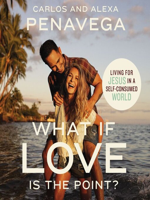 Title details for What If Love Is the Point? by Carlos PenaVega - Available
